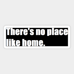 there's no place like home Sticker